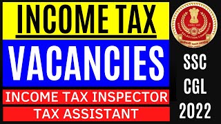 SSC CGL 2022 VACANCY DETAILS  INCOME TAX VACANCY  INCOME TAX INSPECTOR  TAX ASSISTANT  SSC CGL [upl. by Enoek211]