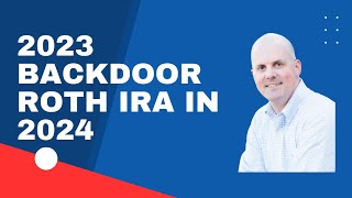 Its Not Too Late for a 2023 Backdoor Roth IRA [upl. by Etnaled]