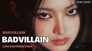 BADVILLAIN  ‘BADVILLAIN’ Line DistributionLyrics Color Coded [upl. by Camila370]