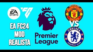 EA SPORT FC24 MOD GAMEPLAY REALISTA  MANCHESTER UNITED VS CHELSEA [upl. by Sabsay]