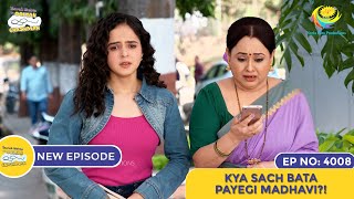 NEW Ep 4008  Kya Sach Bata Payegi Madhavi  4000 HAPPYSODES  Taarak Mehta Ka Ooltah Chashmah [upl. by Atiuqihc]