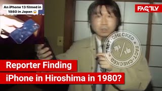 FACT CHECK Viral Video Shows Reporter Finding iPhone in Hiroshima in 1980 amp Thinking its a Mirror [upl. by Oicelem427]