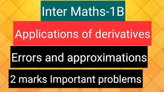 Inter Maths1B Applications of Derivatives  Errors and approximations 2 marks Important problems [upl. by Ydoc]