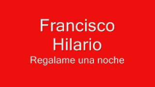 Francisco Hilario el terrible del amargue Regalame una noche [upl. by Eelasor]