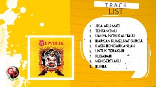 Repvblik  Punya Arti Full Album [upl. by Ashlie788]