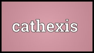 Cathexis Meaning [upl. by Ramas158]