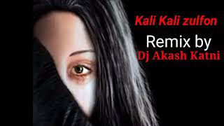 Kali Kali zulfon phande Na Dalo remix by dj Akash katni [upl. by Aiki960]