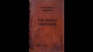 Audiolibro TUS ZONAS ERRÓNEAS V52 [upl. by Sugna]