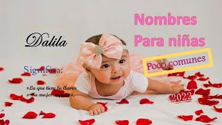 🌸•NOMBRES PARA NIÑA👶🏻•2022 •Poco comunes con su significado [upl. by Nylkoorb]