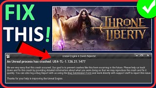 Fix THRONE AND LIBERTY An Unreal Process Has Crashed UE4TL Error  Fix Unreal UE4 Crash [upl. by Assi198]