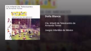 Doña Blanca  Compañía Infantil de Televicentro de Armando Torres [upl. by Giglio]