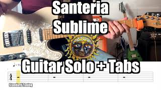 Santeria  Sublime Guitar Solo Cover  Tabs [upl. by Australia]