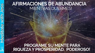 Afirmaciones de ABUNDANCIA mientras duermes Programe su mente para riqueza y prosperidad PODEROSO [upl. by Eniruam]