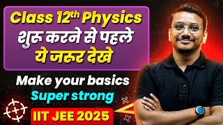 Class 12th JEE Physics Make Your Basics Super Strong  Back To Basics 🔥 [upl. by Aramanta]