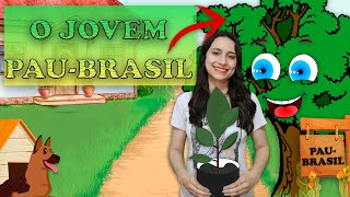 O Jovem PauBrasil  História Infantil sobre o Dia da Árvore [upl. by Htebaras]