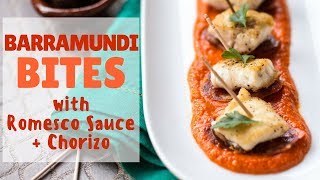 Barramundi Bites with Romesco Sauce and Chorizo [upl. by Nutsud20]