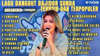 ADE ASTRID DUA RASA FULL ALBUM TERBAIK DAN TERPOPULER  KUMPULAN BAJIDORAN SUNDA X Gerengseng Team [upl. by Las]