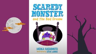 Scaredy Monster and the Bad Dream By Meika Hashimoto [upl. by Euqenimod]