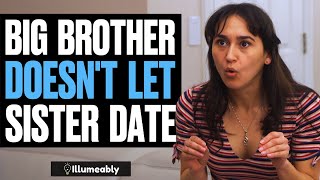 Big Brother DOESNT LET Sister DATE What Happens Is Shocking  Illumeably [upl. by Odnumyar]