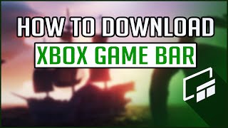 How To Download Xbox Game Bar and Make it WorkFix msgaming overlay [upl. by Cote7]