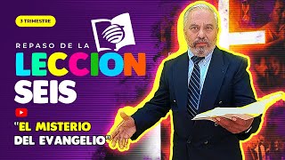 LECCION 6 El misterio del Evangelio  5 DE AGOSTO DE 2023  Repaso de la lección [upl. by Anertac]