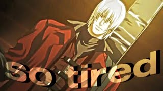 Dante  • dmc anime •  so tired  edit [upl. by Andersen523]