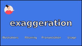 EXAGGERATION  Meaning and Pronunciation [upl. by Yecac]