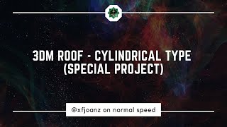 CYLINDRICAL ROOF TYPE  3DM Roof Special Project  on normal speed [upl. by Osborne888]