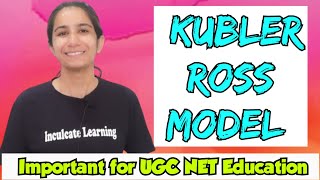 Kubler Ross Model  5 Stages of Dying  Important for UGC NET Education InculcateLearningBy Ravina [upl. by Errot214]