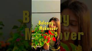 Balcony Makeover🌺🌸🌸🌸 balacony balconymakeover flowergarden [upl. by Quiteris]