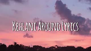 Kehlani  Around Lyrics [upl. by Eseenaj]