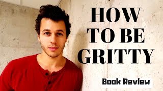 Grit How to get more Gritty Grit Book review 4 [upl. by Ahar]