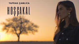 Yaprak Çamlıca  Hoşçakal Official Video [upl. by Kilar]