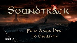 THE LORD OF THE RINGS  From Amon Hen To Osgiliath  SOUNDTRACK  432Hz [upl. by Yelsnia]