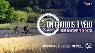 Un gaulois à vélo  Drôme provençale  Episode 4 [upl. by Adest547]