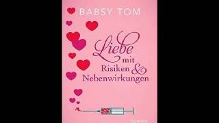 Liebe mit Risiken und Nebenwirkungen Babsy Tom Hörbuch [upl. by Nyrac]