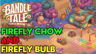 Bandle Tale How to get Firefly Chow and Firefly Bulb [upl. by Eohce]