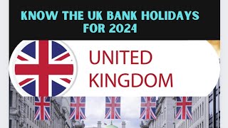 Know your UK Bank Public Holidays for 2024 [upl. by Mandell]