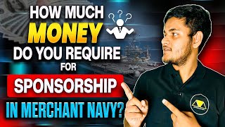 How much MONEY do you require for SPONSORSHIP in MERCHANT Navy [upl. by Avitzur502]