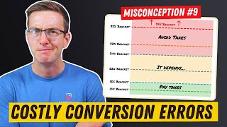 Fixing 10 Common Roth Conversion Misconceptions Costly Errors [upl. by O'Hara]