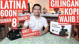 LATINA 600N Gilingan Kopi WAJIB  COFFEE GRINDER LEGEND   FULL REVIEW dr Ray Leonard Judijanto [upl. by Aggri307]