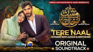 Aye MushteKhaak  New Song  Tere Naal  Asim Azhar  Nish Asher  Feroze Khan  Sana Javed [upl. by Radbourne]