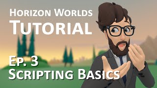 Horizon Worlds Tutorial  Episode 3 Scripting Basics [upl. by Sib]