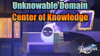 Center of Knowledge Unknowable Domain  Honkai Star Rail 26 [upl. by Mosora]