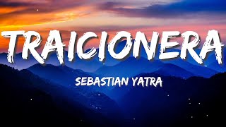 Sebastian Yatra  Traicionera Letras  Lyrics [upl. by Mauve958]