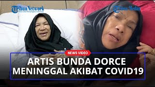 INNALILLAHI DORCE GAMALAMA Meninggal Dunia Terpapar Covid19 Indonesia Kehilangan Sosok Bunda [upl. by Sula358]