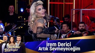 İrem Derici  ARTIK SEVMEYECEĞİM [upl. by Julide]