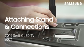 Install the Stand and Make Connections on Your 2019 Serif TV  Samsung US [upl. by Milinda462]