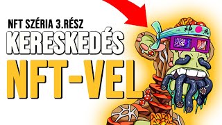 Kereskedés NFTvel  NFT széria 3rész [upl. by Nrehtak]