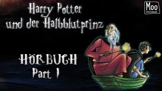 quotHarry Potter  und der Halbblutprinzquot Part 1  HÖRBUCH  MooEntertainment [upl. by Stilwell]